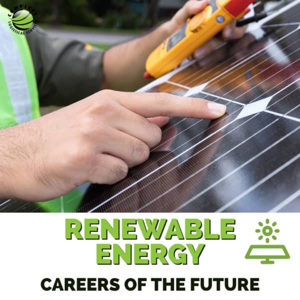 Renewable Energy Jobs are the Careers of the Future Complete Logistical Services